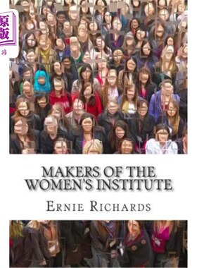 海外直订Makers of the Women's Institute: Profiles of Adelaide Hoodless, Madge Watt, Lady 妇女学院的制造者:阿德莱德