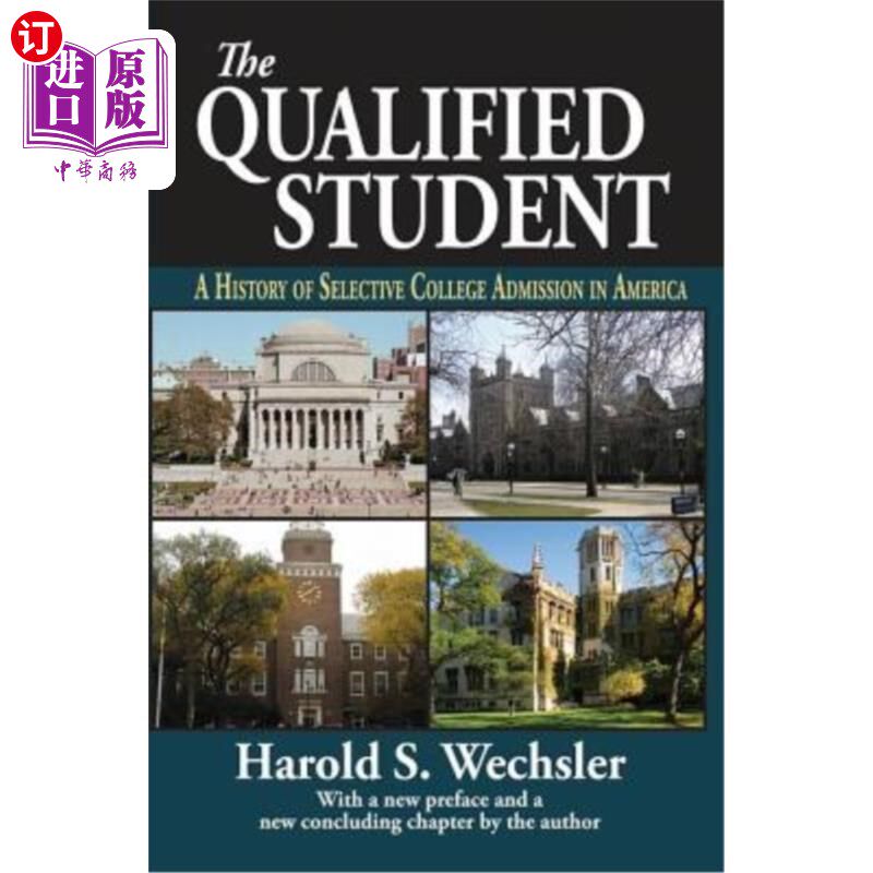 海外直订The Qualified Student: A History of Selective College Admission in America 合格的学生:美国选择性大学录取的