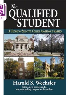 海外直订The Qualified Student: A History of Selective College Admission in America 合格的学生:美国选择性大学录取的
