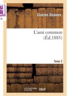 海外直订法语 L'Ami Commun.Tome 2 共同的朋友。第2卷