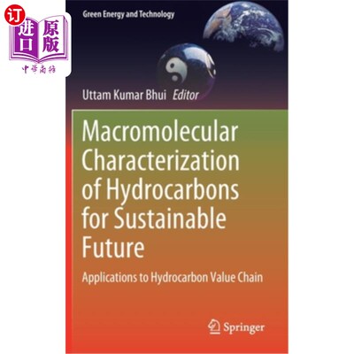 海外直订Macromolecular Characterization of Hydrocarbons for Sustainable Future: Applicat 面向可持续未来的碳氢化合物大分