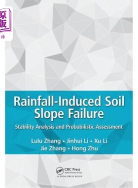 海外直订Rainfall-Induced Soil Slope Failure: Stability Analysis and Probabilistic Assess 降雨引起的土坡破坏:稳定性