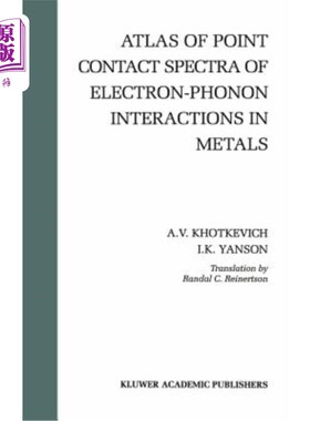 海外直订Atlas of Point Contact Spectra of Electron-Phonon Interactions in Metals 金属中电子-声子相互作用点接触谱图