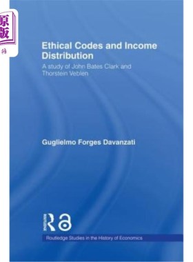 海外直订Ethical Codes and Income Distribution: A Study of John Bates Clark and Thorstein 伦理规范与收入分配：约翰·