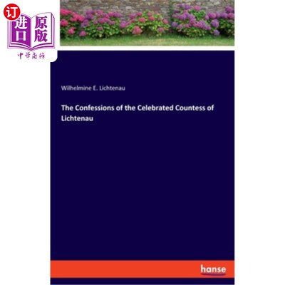 海外直订The Confessions of the Celebrated Countess of Lichtenau 利希滕努伯爵夫人的忏悔