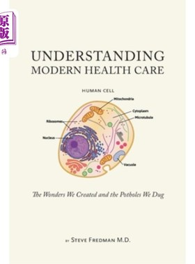 海外直订医药图书Understanding Modern Health Care: The Wonders We Created and the Potholes We Dug 理解现代医疗保健: