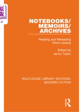 海外直订Notebooks/Memoirs/Archives: Reading and Rereading Doris Lessing 笔记本/回忆录/档案:多丽丝·莱辛的阅读与重读
