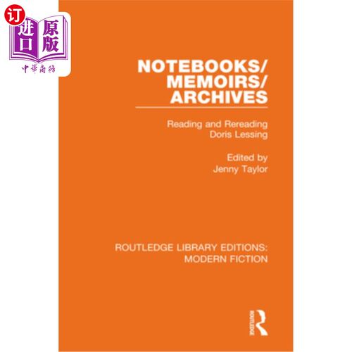 海外直订Notebooks/Memoirs/Archives: Reading and Rereading Doris Lessing 笔记本/回忆录/档案:多丽丝·莱辛的阅读与重读