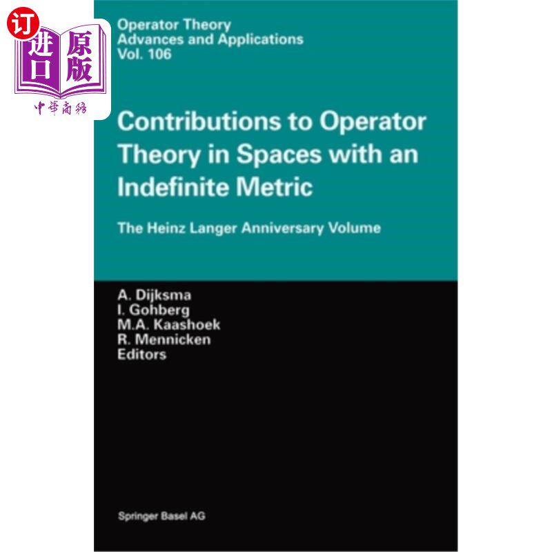 海外直订Contributions to Operator Theory in Spaces with an Indefinite Metric: The Heinz  对不定度规空间算子理论的贡