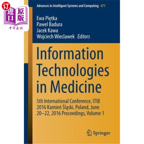 海外直订Information Technologies in Medicine: 5th International Conference, Itib 2016 Ka 医学信息技术：第五届国际会