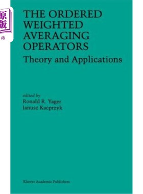 海外直订The Ordered Weighted Averaging Operators: Theory and Applications 有序加权平均算子：理论与应用