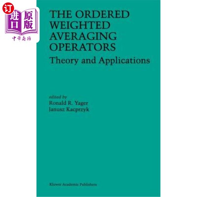 海外直订The Ordered Weighted Averaging Operators: Theory and Applications 有序加权平均算子：理论与应用