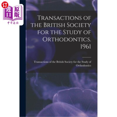 海外直订Transactions of the British Society for the Study of Orthodontics. 1961 英国正畸学研究学会会刊。1961