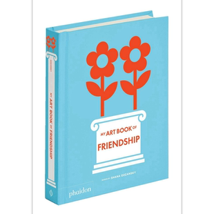 My Art Book of Friendship 进口艺术 我的友谊艺术书 我的艺术小书系列英文版 Phaidon出版社 绘本绘画启蒙生日礼物【中商原版】