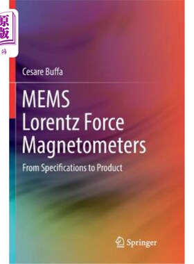 海外直订Mems Lorentz Force Magnetometers: From Specifications to Product Mems洛伦兹磁力仪:从规格到产品