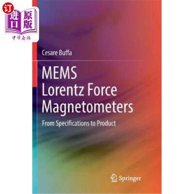 海外直订Mems Lorentz Force Magnetometers: From Specifications to Product Mems洛伦兹磁力仪:从规格到产品