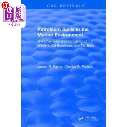 海外直订Petroleum Spills in the Marine Environment: The Chemistry and Formation of Water 海洋环境中的石油泄漏：油包