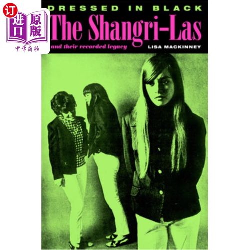 海外直订Dressed in Black: The Shangri-Las and Their Recorded Legacy 黑衣：香格里拉和他们留下的遗产