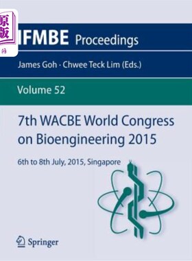海外直订7th Wacbe World Congress on Bioengineering 2015: 6th to 8th July, 2015, Singapor 第七届Wacbe世界生物工程大