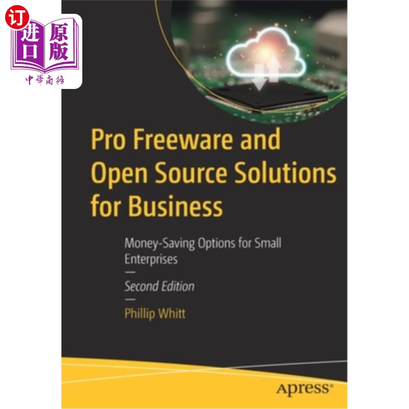 海外直订Pro Freeware and Open Source Solutions for Business: Money-Saving Options for Sm 商业的专业免费软件和开源解