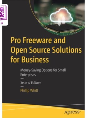 海外直订Pro Freeware and Open Source Solutions for Business: Money-Saving Options for Sm 商业的专业免费软件和开源解