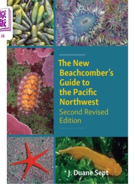 海外直订The New Beachcomber's Guide to the Pacific Northwest: Second Revised Edition 太平洋西北新海滩拾荒者指南：第