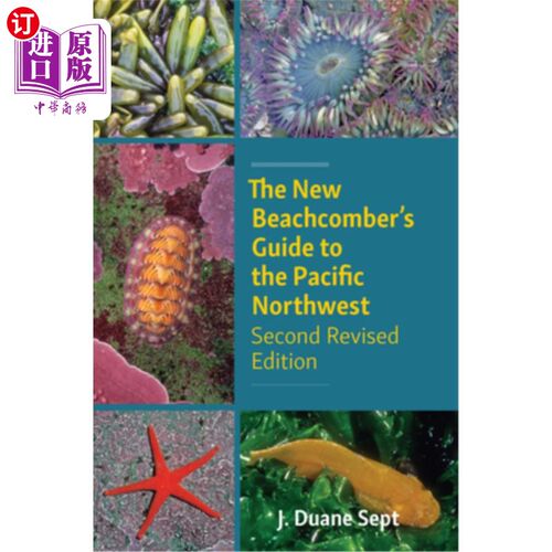 海外直订The New Beachcomber's Guide to the Pacific Northwest: Second Revised Edition 太平洋西北新海滩拾荒者指南：第