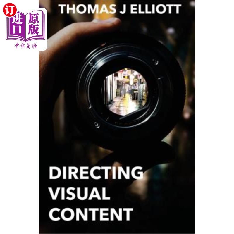 海外直订Directing Visual Content: How To Make A Living Directing Content 导演视觉内容：如何让导演内容活下来