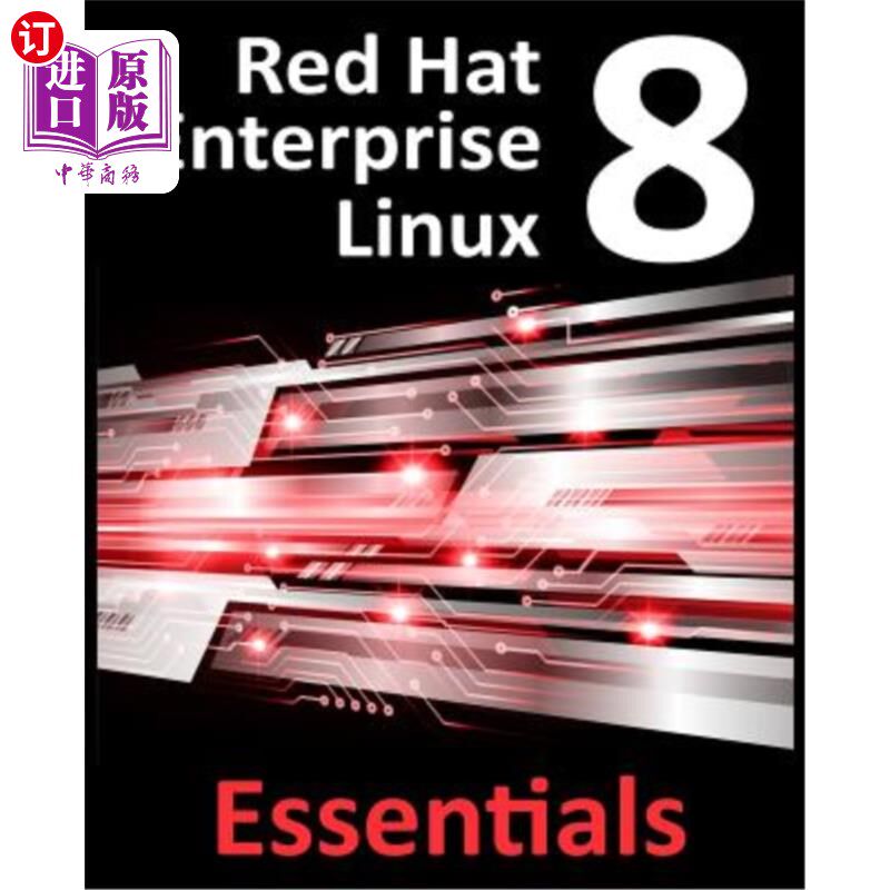 海外直订Red Hat Enterprise Linux 8 Essentials: Learn to Install, Administer and Deploy R Red Hat En