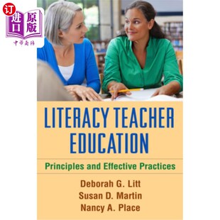 海外直订Literacy Teacher Education: Principles and Effective Practices 素养教师教育:原则与有效实践