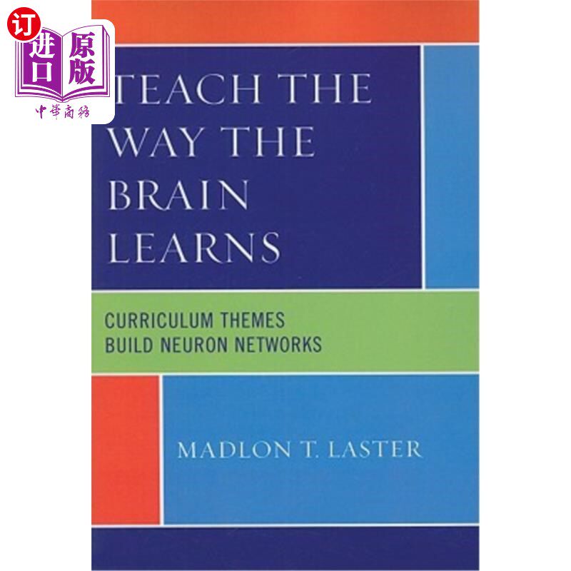 海外直订Teach the Way the Brain Learns: Curriculum Themes Build Neuron Networks 教授大脑学习的方式：课程主题构建神