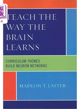 海外直订Teach the Way the Brain Learns: Curriculum Themes Build Neuron Networks 教授大脑学习的方式：课程主题构建神