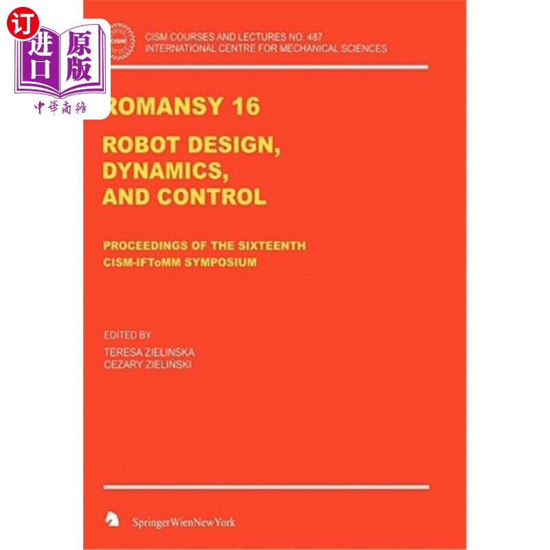 海外直订Romansy 16: Robot Design, Dynamics and Control Romansy 16:机器人设计、动力学与控制