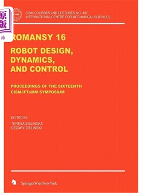 海外直订Romansy 16: Robot Design, Dynamics and Control Romansy 16:机器人设计、动力学与控制