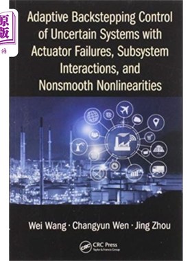 海外直订Adaptive Backstepping Control of Uncertain Syste... 不确定执行器失效、子系统相互作用和非光滑非线性系统的自