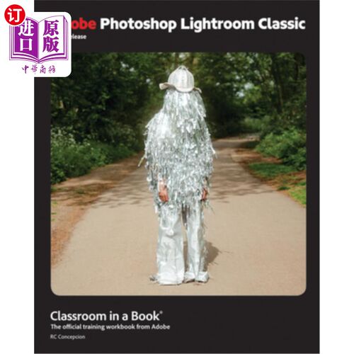 海外直订Adobe Photoshop Lightroom Classic Classroom in a Book 2024 Release Adobe Photoshop Lightroo