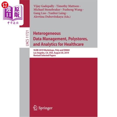 海外直订Heterogeneous Data Management, Polystores, and Analytics for Healthcare: Vldb 20 针对医疗保健行业的异构数据