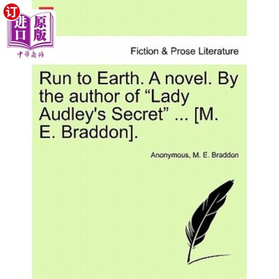 海外直订Run to Earth. a Novel. by the Author of Lady Audley's Secret ... [M. E. Braddon] 跑向地球。一本小说。奥德利