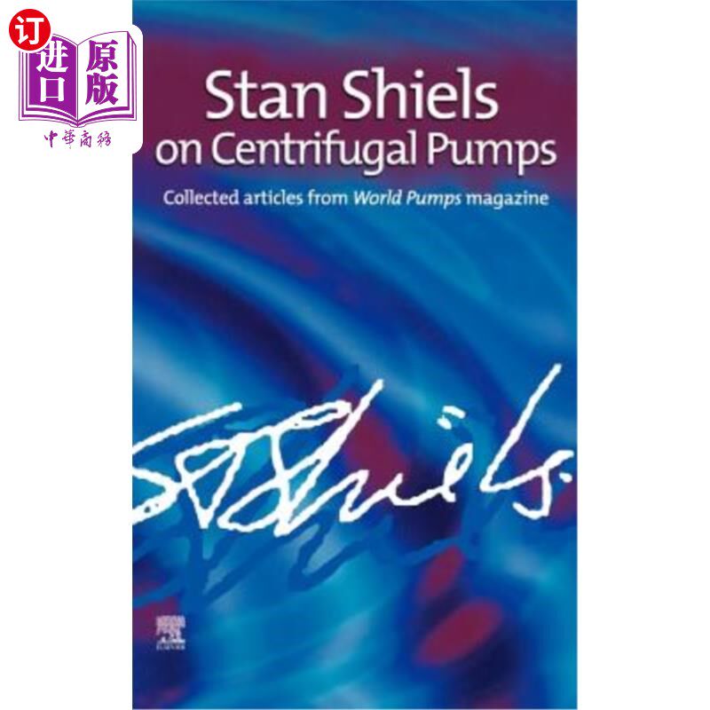 海外直订Stan Shiels on Centrifugal Pumps: Collected Articles from 'world Pumps' Magazine 关于离心泵的斯坦希尔斯：从