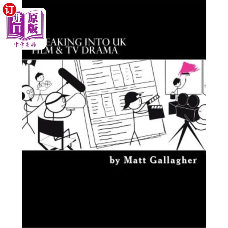 海外直订Breaking Into UK Film And TV Drama: A comprehensive guide to finding work in UK  闯入英国电影和电视剧:一个