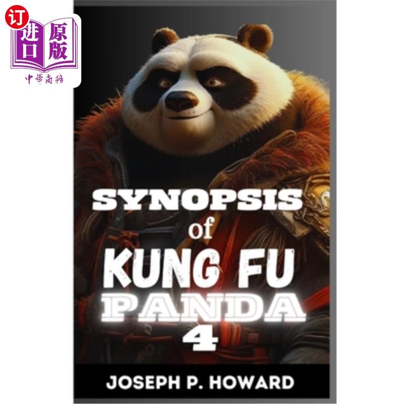海外直订Synopsis of Kung Fu Panda 4: What to Expect in the Upcoming Season of the Animat 《功夫熊猫4：即将到来的动