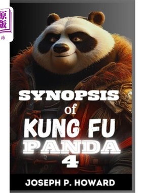 海外直订Synopsis of Kung Fu Panda 4: What to Expect in the Upcoming Season of the Animat 《功夫熊猫4：即将到来的动