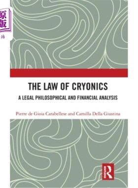 海外直订The Law of Cryonics: A Legal Philosophical and Financial Analysis 人体冷冻法：法律哲学和金融分析