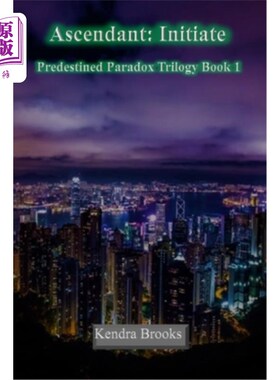 海外直订Ascendant: Initiate: Predestined Paradox Trilogy Book 1 上升:开始:命中注定的悖论三部曲第1册