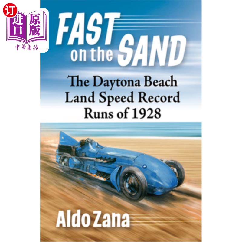 海外直订Fast on the Sand: The Daytona Beach Land Speed Record Runs of 1928 沙地上的快速:1928年戴托纳海滩陆地速度记