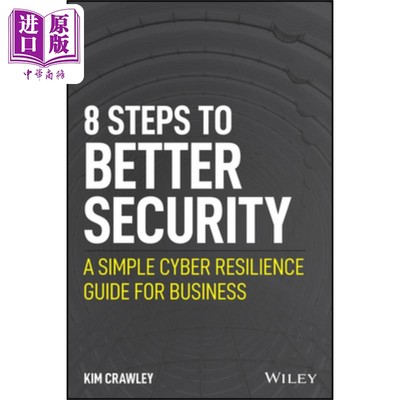 现货 提高安全性的9个步骤 适用于企业的简明网络恢复指南 8 Steps to Better SecurityKim Crawley 英文原�