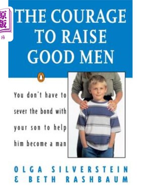 海外直订医药图书The Courage to Raise Good Men: You Don't Have to Sever the Bond with Your Son to 培养好男人的勇气：