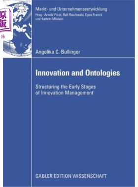 海外直订Innovation and Ontologies: Structuring the Early Stages of Innovation Management 创新与本体论:构建创新管理