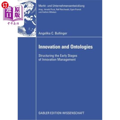 海外直订Innovation and Ontologies: Structuring the Early Stages of Innovation Management 创新与本体论:构建创新管理