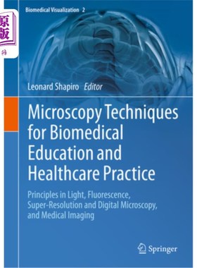 海外直订医药图书Microscopy Techniques for Biomedical Education and Healthcare Practice: Principl 用于生物医学教育和